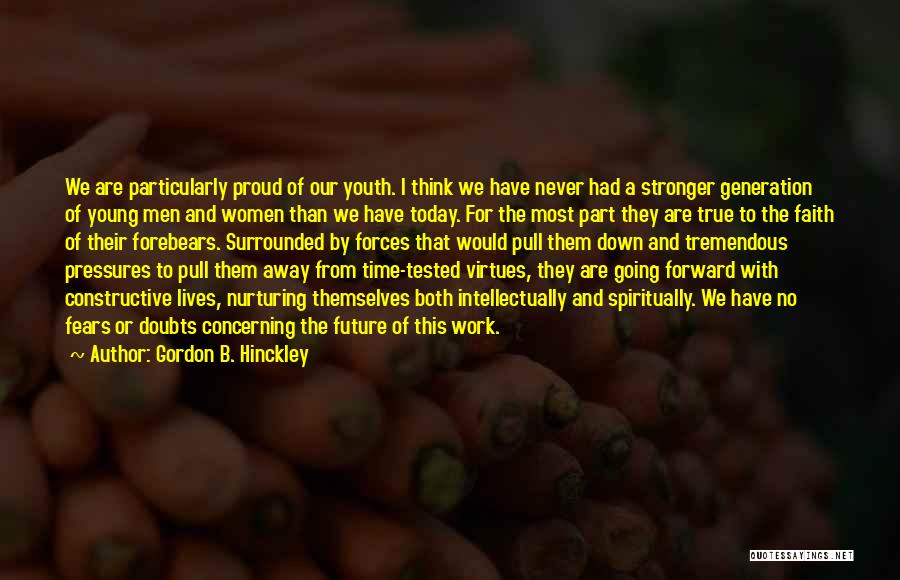 Our Generation Today Quotes By Gordon B. Hinckley