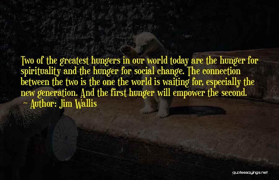 Our Generation Today Quotes By Jim Wallis