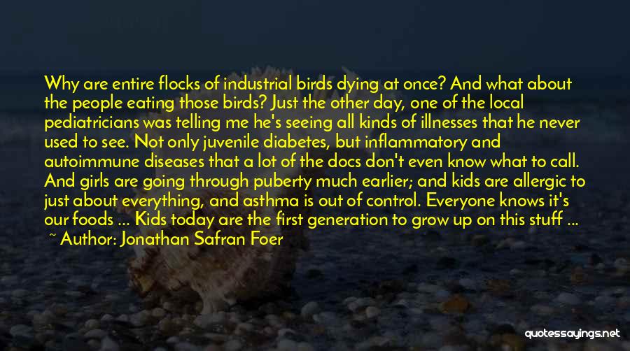 Our Generation Today Quotes By Jonathan Safran Foer