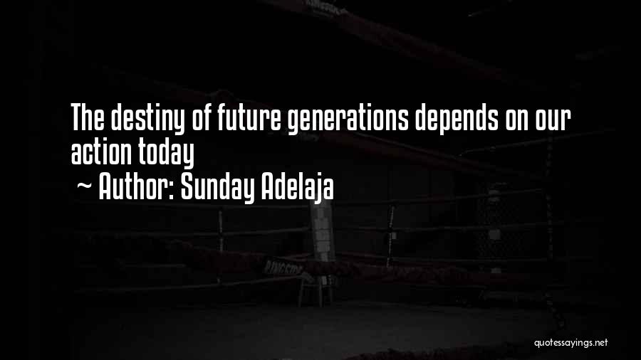 Our Generation Today Quotes By Sunday Adelaja