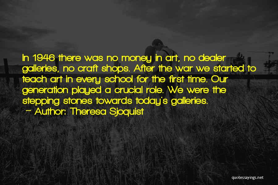 Our Generation Today Quotes By Theresa Sjoquist
