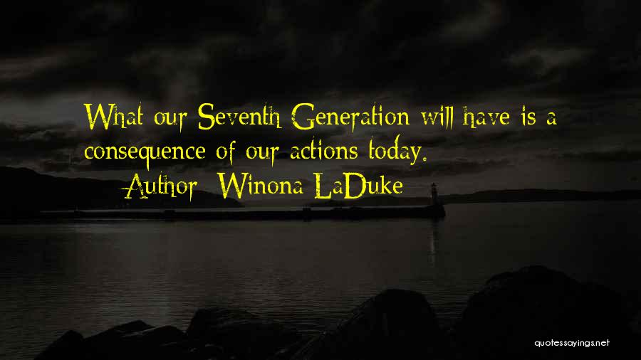 Our Generation Today Quotes By Winona LaDuke
