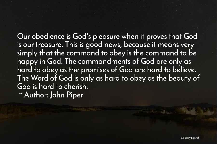 Our God Is Good Quotes By John Piper