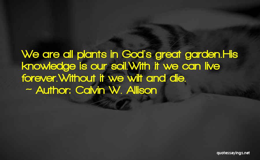 Our God Is Great Quotes By Calvin W. Allison