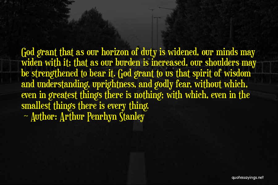 Our Greatest Fear Quotes By Arthur Penrhyn Stanley