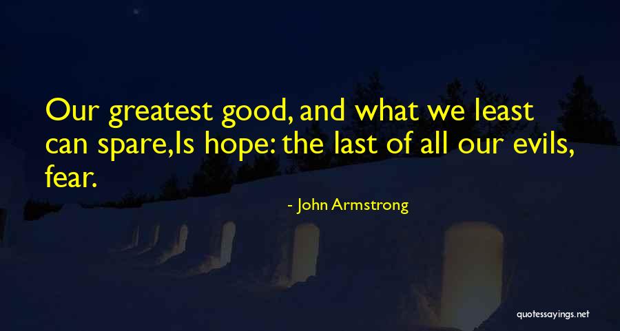 Our Greatest Fear Quotes By John Armstrong