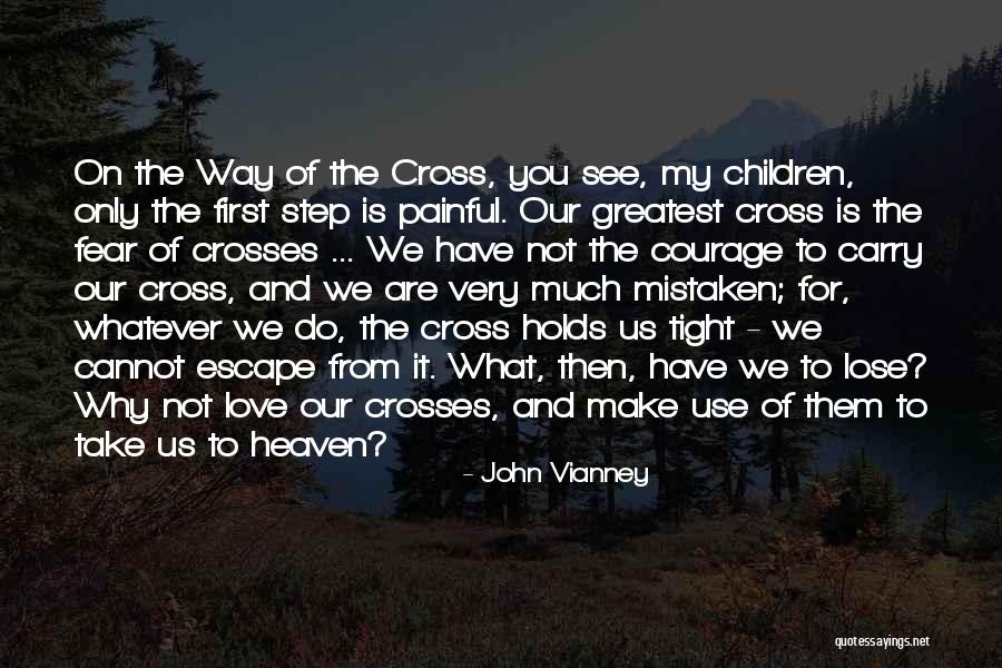 Our Greatest Fear Quotes By John Vianney