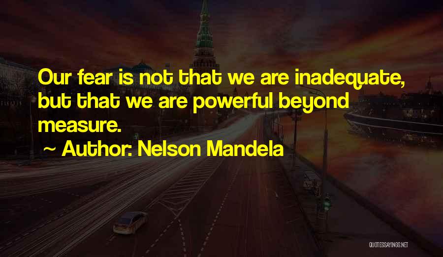 Our Greatest Fear Quotes By Nelson Mandela