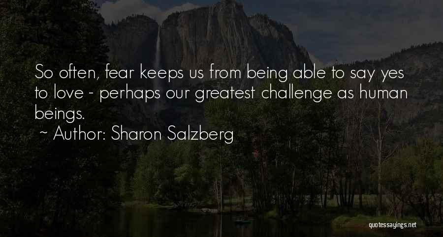 Our Greatest Fear Quotes By Sharon Salzberg