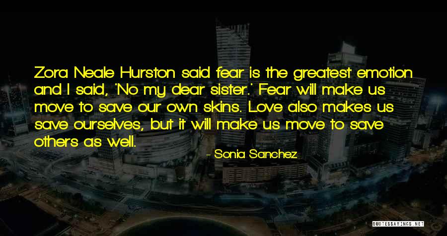 Our Greatest Fear Quotes By Sonia Sanchez