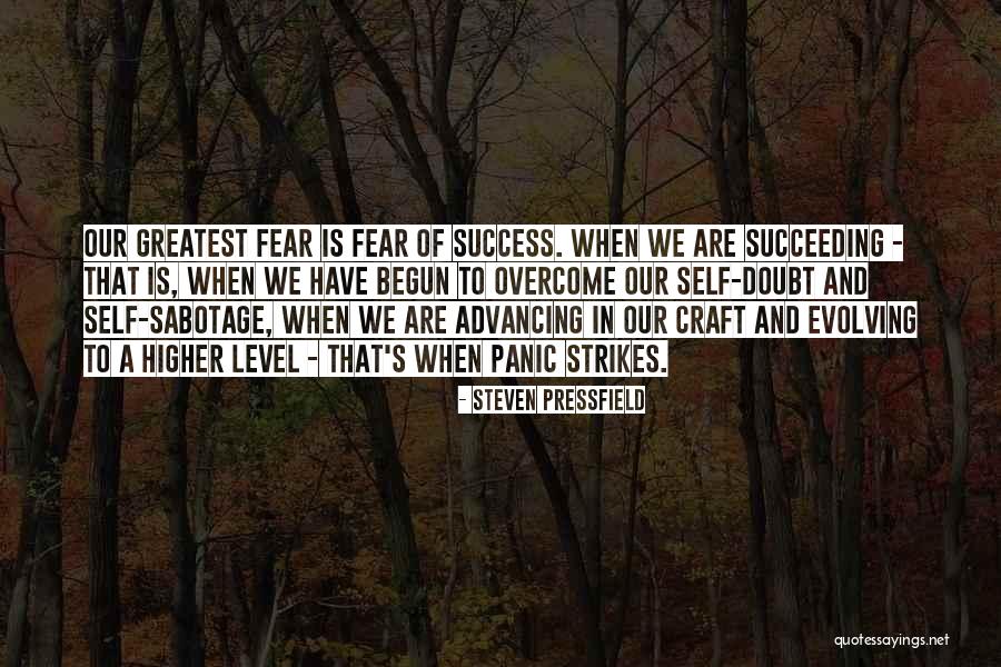 Our Greatest Fear Quotes By Steven Pressfield