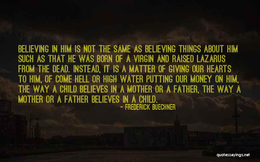 Our Hearts Are All The Same Quotes By Frederick Buechner Our Hearts Are All The Same Quotes By Frederick Buechner