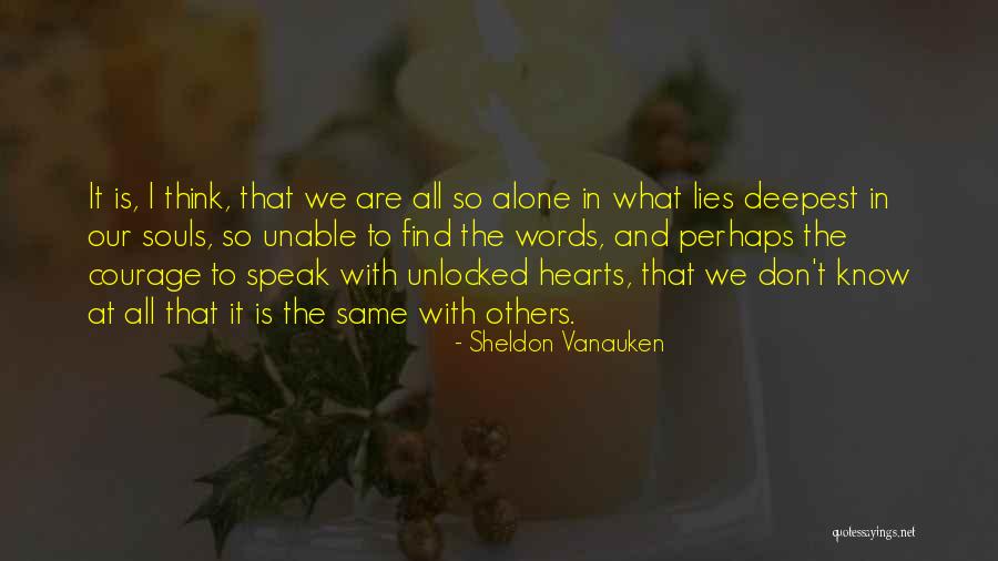 Our Hearts Are All The Same Quotes By Sheldon Vanauken Our Hearts Are All The Same Quotes By Sheldon Vanauken