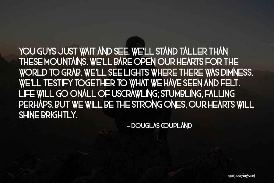 Our Hearts Together Quotes By Douglas Coupland Our Hearts Together Quotes By Douglas Coupland