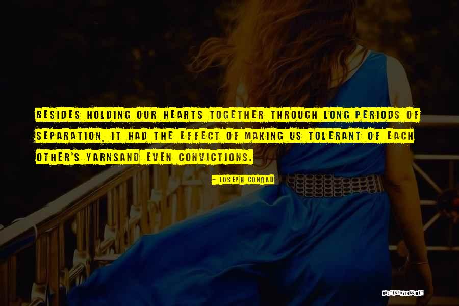 Our Hearts Together Quotes By Joseph Conrad Our Hearts Together Quotes By Joseph Conrad