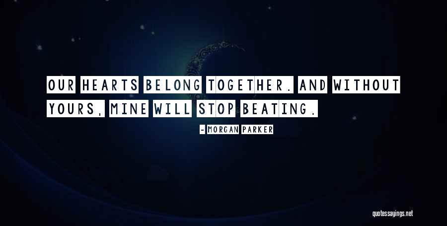 Our Hearts Together Quotes By Morgan Parker Our Hearts Together Quotes By Morgan Parker