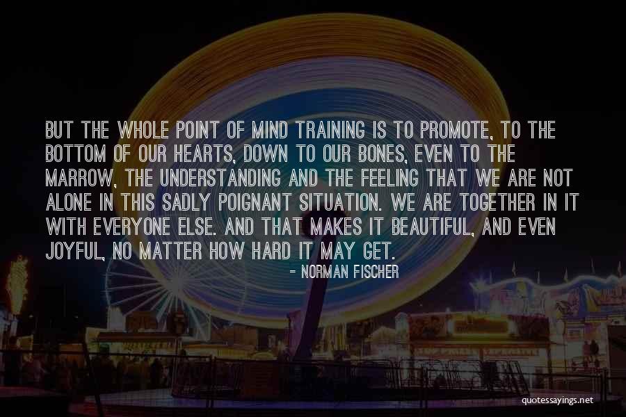 Our Hearts Together Quotes By Norman Fischer Our Hearts Together Quotes By Norman Fischer