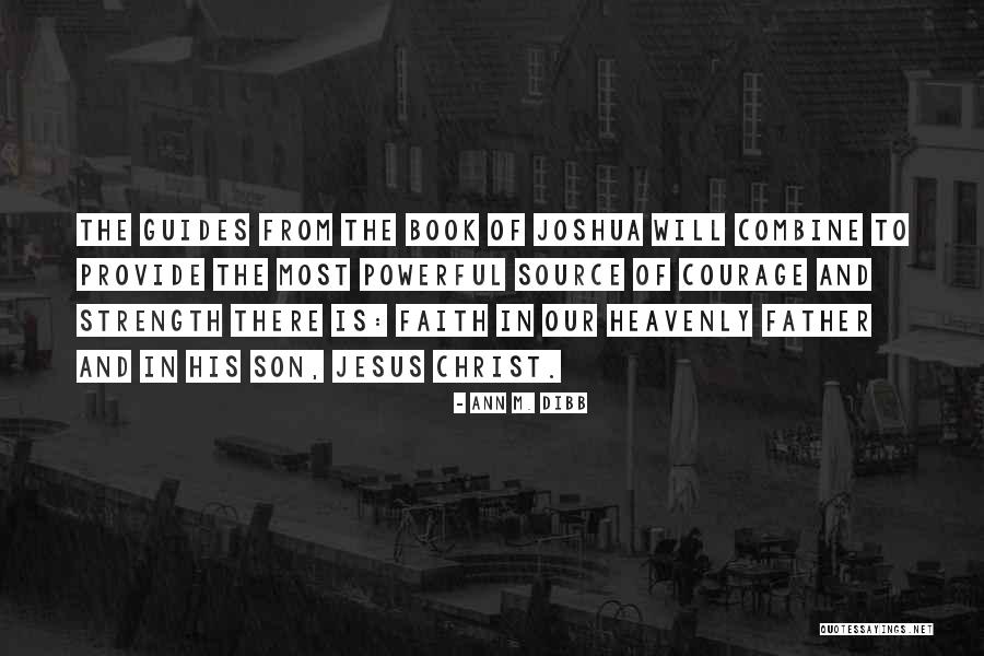 Our Heavenly Father Quotes By Ann M. Dibb Our Heavenly Father Quotes By Ann M. Dibb