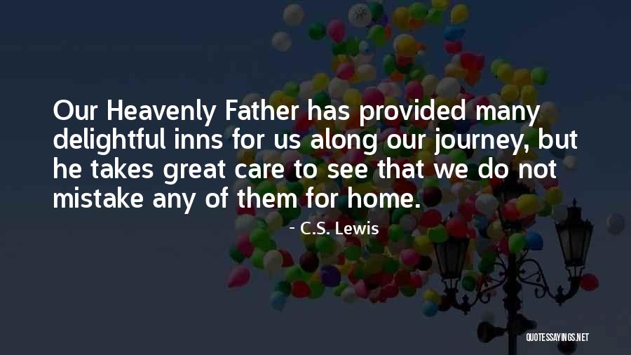 Our Heavenly Father Quotes By C.S. Lewis Our Heavenly Father Quotes By C.S. Lewis