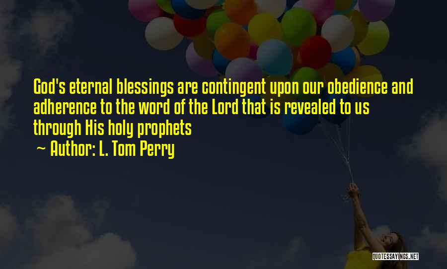 Our Holy Prophet Quotes By L. Tom Perry