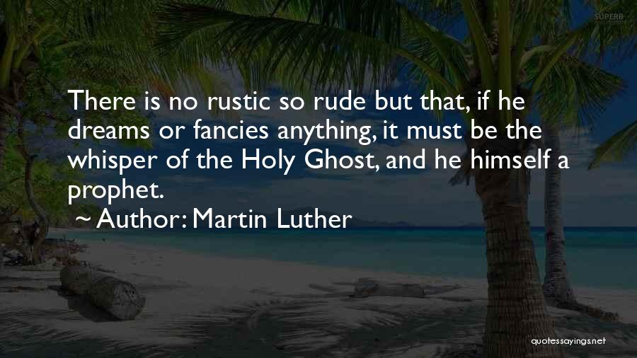 Our Holy Prophet Quotes By Martin Luther