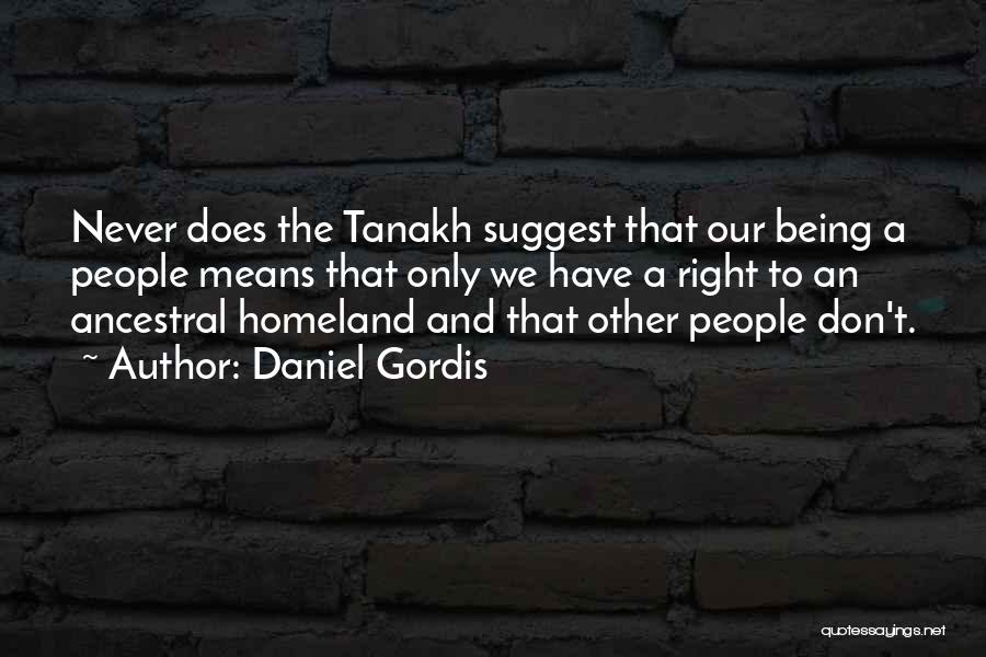 Our Homeland Quotes By Daniel Gordis