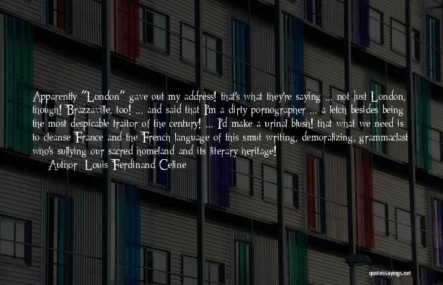 Our Homeland Quotes By Louis-Ferdinand Celine