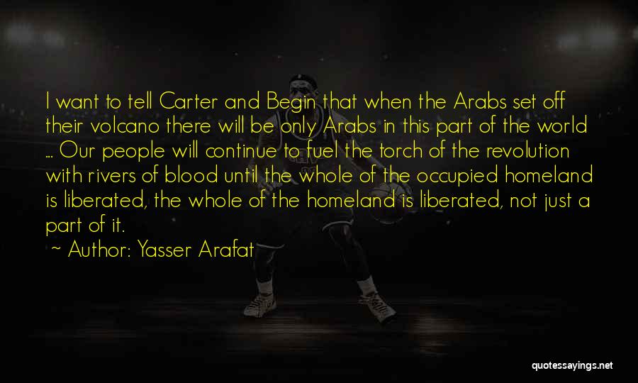 Our Homeland Quotes By Yasser Arafat