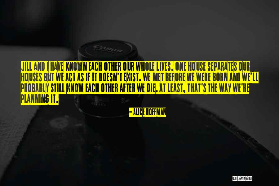 Our House Quotes By Alice Hoffman Our House Quotes By Alice Hoffman