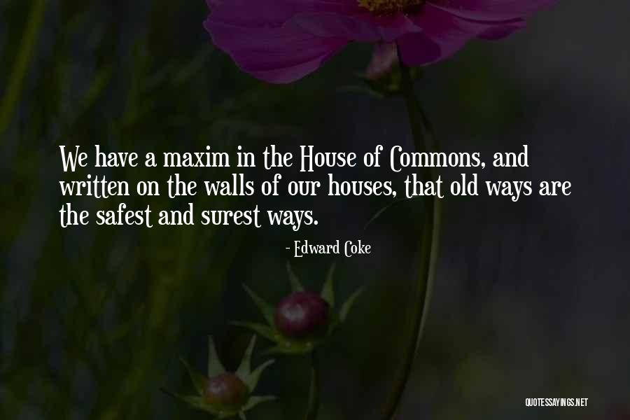 Our House Quotes By Edward Coke Our House Quotes By Edward Coke