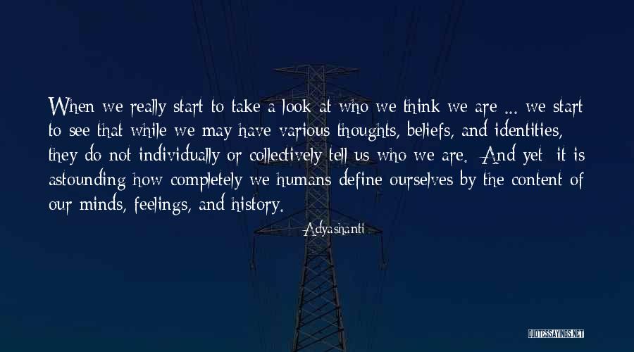 Our Identities Quotes By Adyashanti