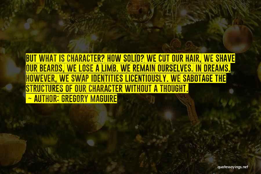 Our Identities Quotes By Gregory Maguire