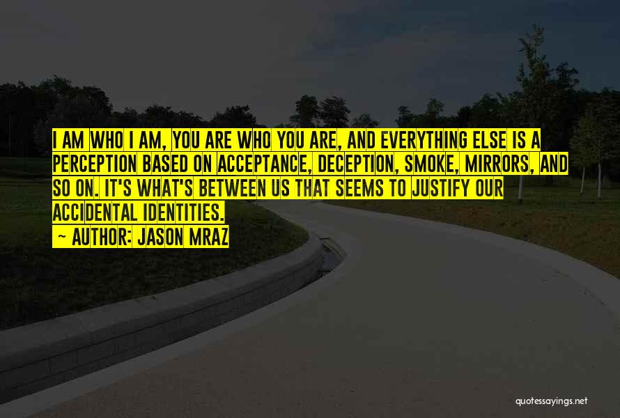 Our Identities Quotes By Jason Mraz