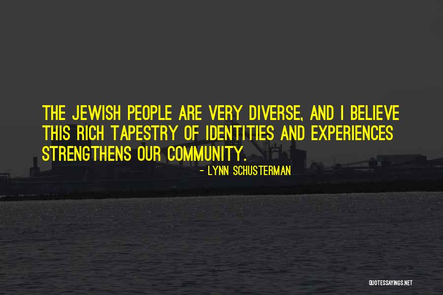 Our Identities Quotes By Lynn Schusterman