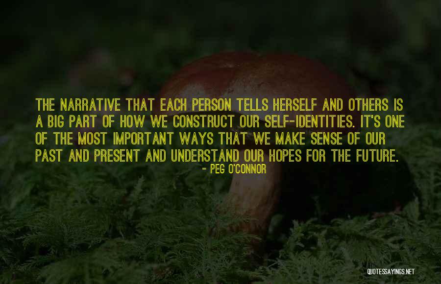 Our Identities Quotes By Peg O'Connor