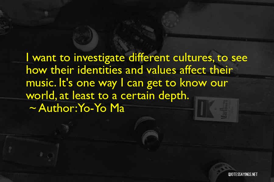 Our Identities Quotes By Yo-Yo Ma