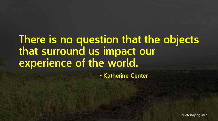 Our Impact Quotes By Katherine Center Our Impact Quotes By Katherine Center