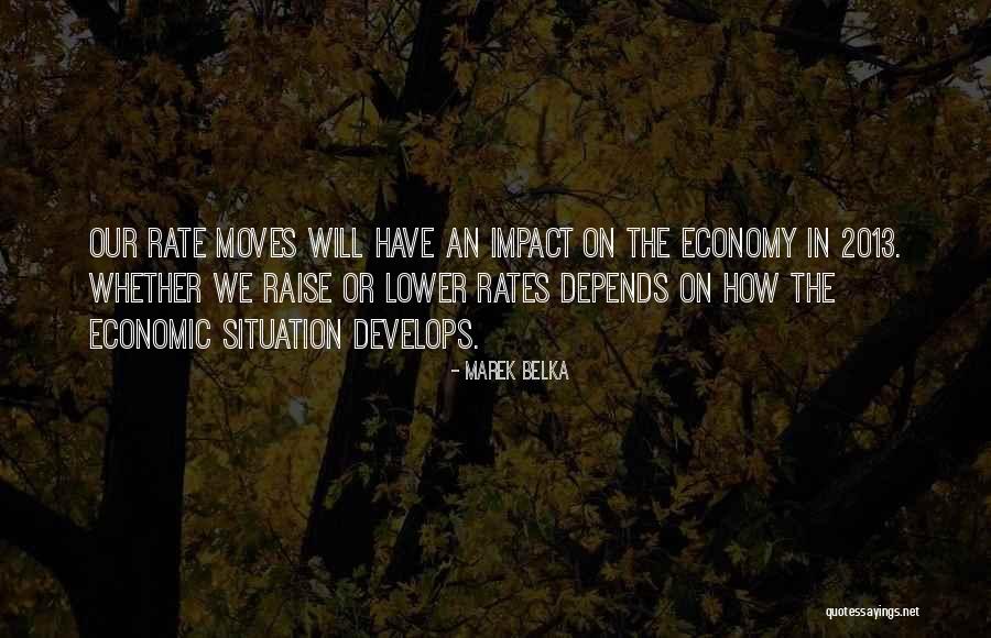 Our Impact Quotes By Marek Belka Our Impact Quotes By Marek Belka