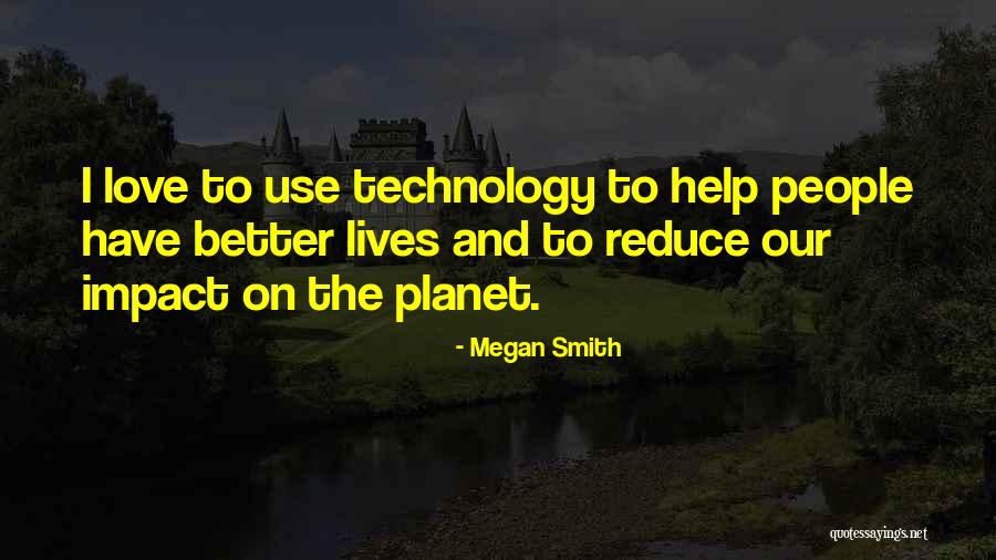 Our Impact Quotes By Megan Smith Our Impact Quotes By Megan Smith