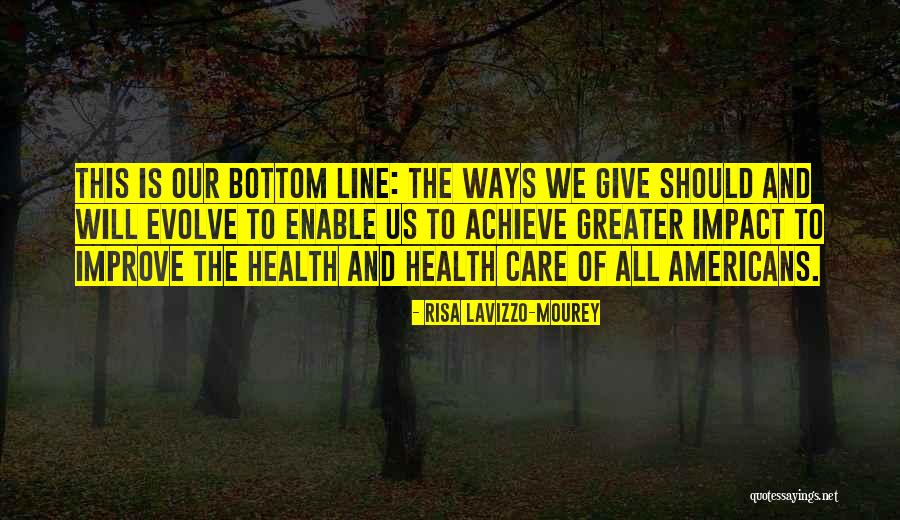 Our Impact Quotes By Risa Lavizzo-Mourey Our Impact Quotes By Risa Lavizzo-Mourey
