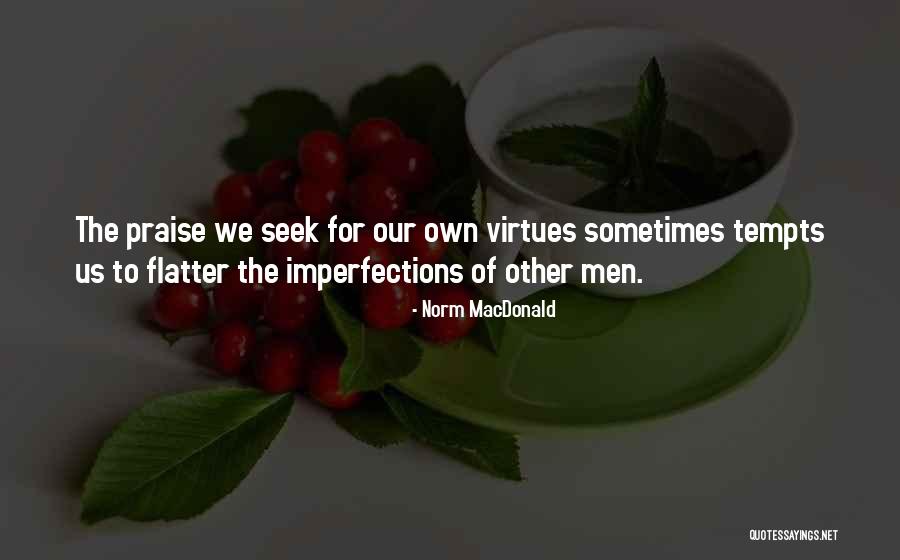Our Imperfections Quotes By Norm MacDonald Our Imperfections Quotes By Norm MacDonald