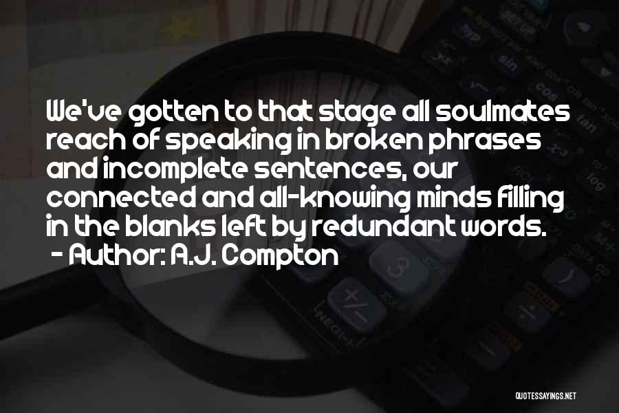 Our Incomplete Love Quotes By A.J. Compton