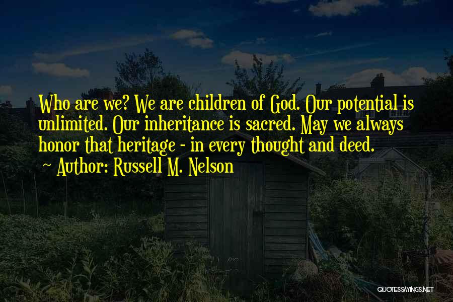 Our Inheritance Quotes By Russell M. Nelson