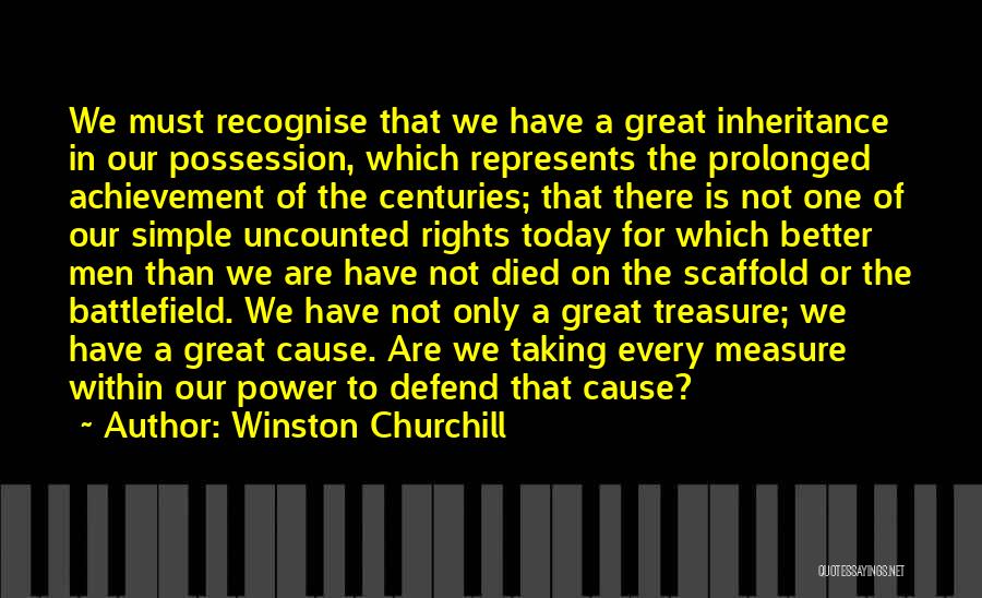 Our Inheritance Quotes By Winston Churchill