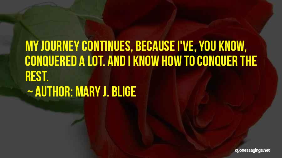 Our Journey Continues Quotes By Mary J. Blige