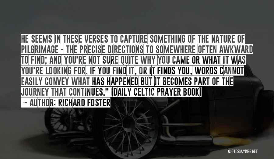 Our Journey Continues Quotes By Richard Foster