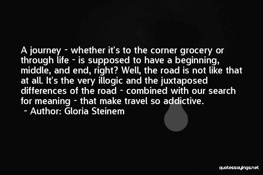 Our Journey Through Life Quotes By Gloria Steinem