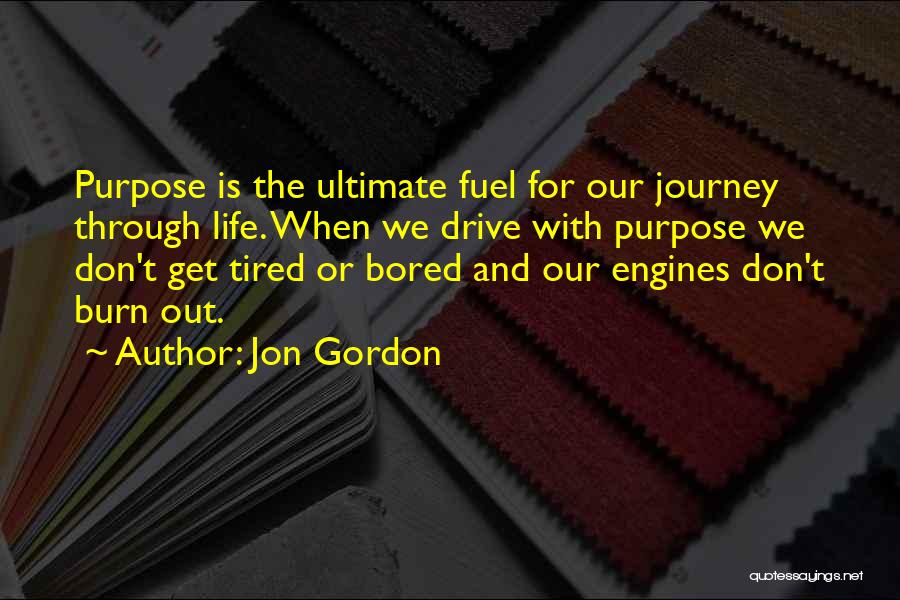 Our Journey Through Life Quotes By Jon Gordon