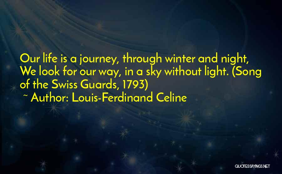 Our Journey Through Life Quotes By Louis-Ferdinand Celine