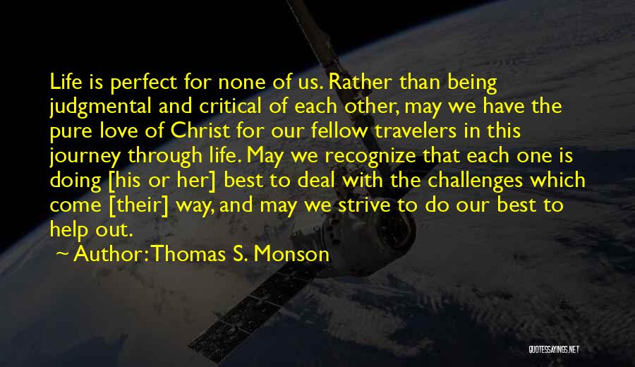 Our Journey Through Life Quotes By Thomas S. Monson